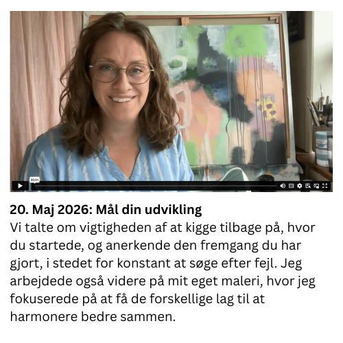 Vi talte om vigtigheden af at kigge tilbage p&aring;, hvor du startede, og anerkende den fremgang du har gjort, i stedet for konstant at s&oslash;ge efter fejl. Jeg arbejdede ogs&aring; videre p&aring; mit eget maleri, hvor jeg fokuserede p&aring; at f&aring; de forskellige lag til at harmonere bedre sammen.